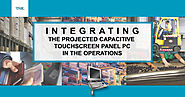 Integrating the Projected Capacitive Touchscreen Panel PC in the Operations