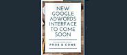 New Google Adwords Interface To Come Soon