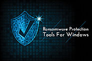 Best 5 Ransomware Protection Tools For Windows