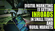 Digital Marketing is Getting Inroads in Small Town and Rural Markets - Ascent Group India