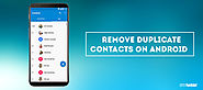 How To Remove Duplicate Contacts On Android