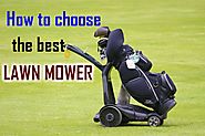 How to choose the best lawn mower? - best lawnmower guide 2018