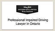 Professional Impaired Driving Lawyer in Ontario