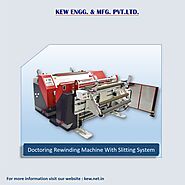 Doctoring Rewinding Machine with Slitting System Manufacturer | KEW ENGG