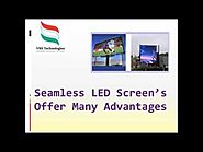 seamless led screens offer many advantages