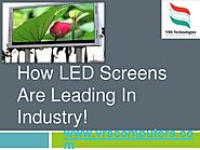 How LED Screens are Leading in Industry?