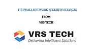 Find Firewall network Security Services Provider in Dubai | VRS Tech