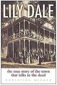 Lily Dale: The True Story of the Town that Talks to the Dead