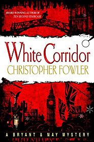 White Corridor: A Peculiar Crimes Unit Mystery (Bryant & May series Book 5)