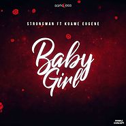 (DOWNLOAD) STRONGMAN ft. KUAMI EUGENE - BABY GIRL - iSpreadinfo.com