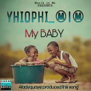 (DOWNLOAD) YIOPHI - MY BABY (PROD. AFADYQUAYE) - iSpreadinfo.com