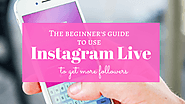 The beginner's guide to use Instagram live to get more followers | Complete Connection