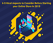 6 Critical Aspects to Consider Before Starting your Online Store In 2018 - World Web Technology