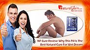 NF Cure Review: Why this Pill is the Best Natural Cure for Wet Dreams