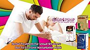 Herbal Treatment for Sexual Weakness Due to Excessive Masturbation Habit