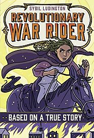 Sybil Ludington: Revolutionary War Rider (Based on a True Story)