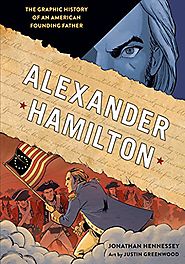 Alexander Hamilton: The Graphic History of an American Founding Father