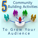 Top 5 Community Building Activities to Grow Your Audience