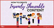 How to Create Insanely Shareable Content - Kim Garst | Marketing Strategies that WORK