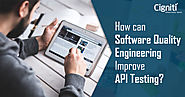 How can Software Quality Engineering improve API Testing?