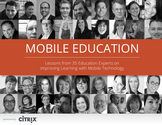 Mobile Education - Lessons from 35 Education Experts on Improving Learning with Mobile Technology
