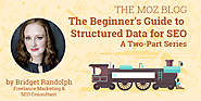 The Beginner's Guide to Structured Data for SEO: A Two-Part Series - Moz