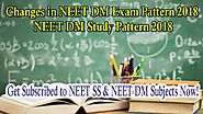 Changes in NEET DM Exam Pattern 2018 & NEET DM Study Pattern 2018