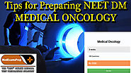 Tips for preparing NEET DM MEDICAL ONCOLOGY