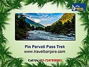 Pin Parvati Pass Trek by Travel Banjare