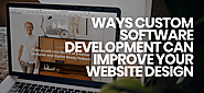 How Custom Software Development can Help to Improve Your Website’s UX?