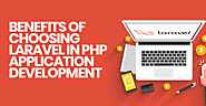 Benefits of Choosing Laravel in PHP Application Development
