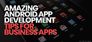Tips For Android App Development Every Developer Should Know