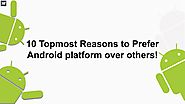 10 topmost reasons to prefer android platform over others by Xicom - Issuu