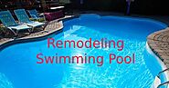 Helpful Tips for Remodeling Your Swimming Pool