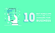 Ten Best Mobile Apps for Managing Your Business