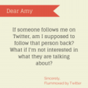 Dear Amy: Following Back on Twitter