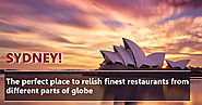 Sydney! The perfect place to relish finest restaurants from different parts of globe. | ozfoodhunter