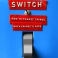 Switch: How to Change Things When Change Is Hard by Chip and Dan Heath