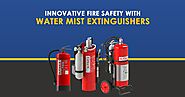 Innovative Fire Safety with Water Mist Extinguishers - Kanex Fire Blog