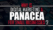 Why Is Digital Marketing A Panacea For Small Businesses?