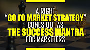 A Right Go To Market Strategy Comes Out As The Success Mantra – Ascent Group India