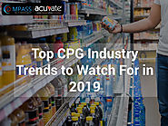 Top CPG Industry Trends 2019: Business, Technology & Analytics