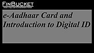 e-Aadhaar Card and Introduction to Digital IDvalidity of e-Aadhaar