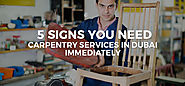 5 Signs You Need Carpentry Services in Dubai Immediately