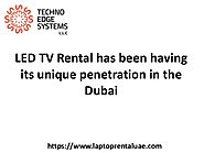 LED TV Rental has been having its unique penetration in the Dubai