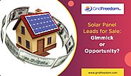 Solar Panel Leads for Sale: Gimmick or Opportunity?