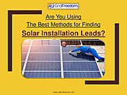 Are You Using the Best Methods for Finding Solar Installation Leads?