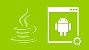 Top Benefits of Using Java for Android App Development