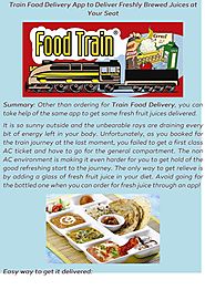 Train Food Delivery App To Deliver Freshly Brewed Juices At Your Seat by Food Delivery at Railway Station - issuu