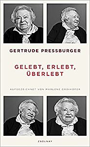Gelebt, erlebt, überlebt eBook: Gertrude Pressburger, Marlene Groihofer: Amazon.de: Kindle-Shop
